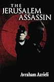The Jerusalem Assassin by Avraham Azrieli (2011-11-03)