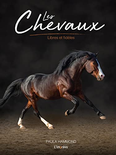 Les Chevaux: Libres et fidèles