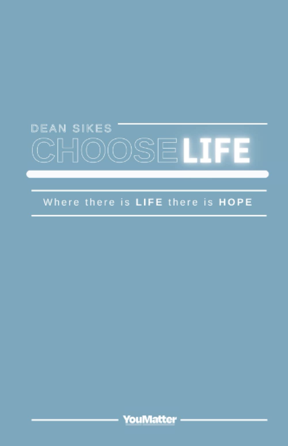 Choose Life: Where There Is Life There Is Hope