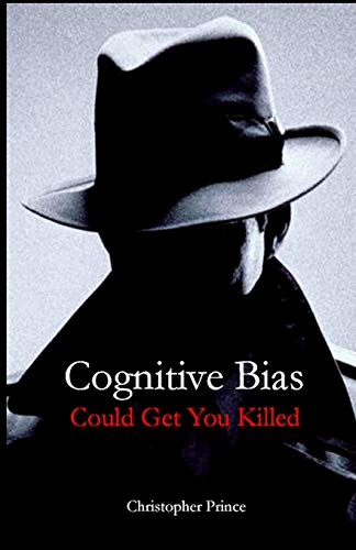 Independently Published 9798670072014 Cognitive Bias Could Get You Killed! cover