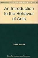 An Introduction to the Behavior of Ants B003EOMEOY Book Cover