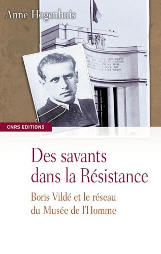 Télécharger Des savants dans la résistance-Boris Vildé et le réseau du Musée de l'Homme Francais PDF