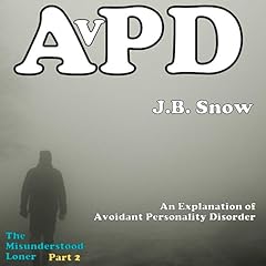 An Explanation of Avoidant Personality Disorder Audiolibro Por J.B. Snow arte de portada