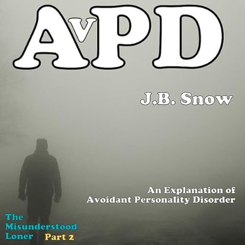 An Explanation of Avoidant Personality Disorder cover art