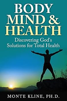 Paperback Body, Mind & Health: Discovering God's Solutions for Total Health Book
