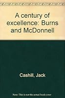 A century of excellence: Burns and McDonnell 0966781708 Book Cover