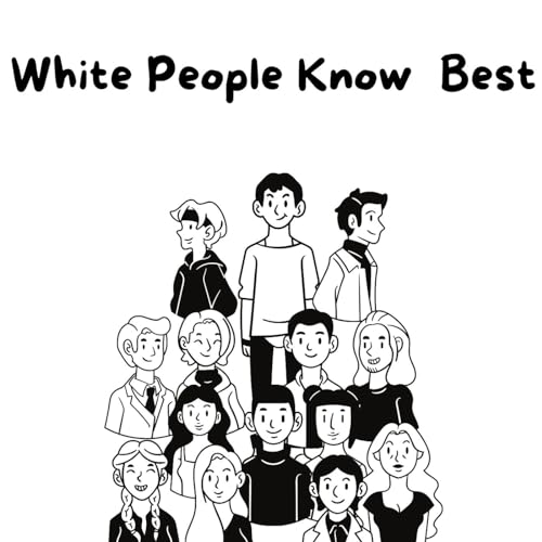 White People Know Best Podcast Por  arte de portada