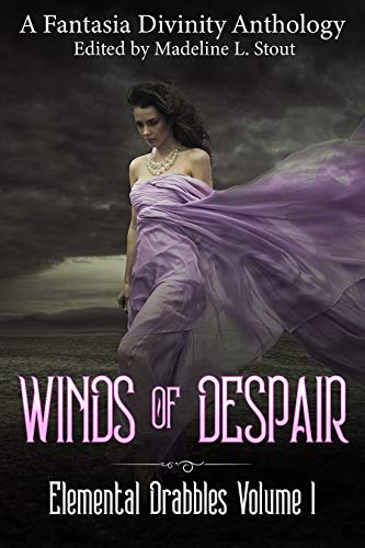 Winds Of Despair Elemental Drabbles Book 1 Kindle Edition By Stout Madeline L Xolton Zoey Davon Claire Sassmannshausen Connor Wilbanks G Allen Winslow Crist Vonnie Moore Eddie D Harrell Cindar Simpson