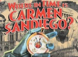 Where In Time Is Carmen Sandiego; the Mystery History Game