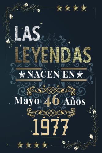LAS LEYENDAS NACEN EN MAYO EL AÑO 1977: 46 Aniversario Cuaderno personalizado 46 años regalos Feliz 1977 cumpleaños ideas de regalos