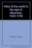 Atlas of the world in the age of discovery, 1453-1763 053109183X Book Cover
