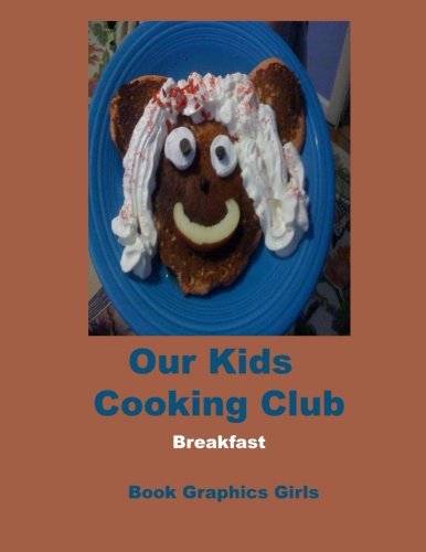Our Kids Cooking Club: Breakfast