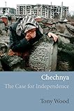 Chechnya: The Case for Independence