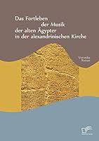Das Fortleben der Musik der alten Ägypter in der alexandrinischen Kirche 3959345151 Book Cover