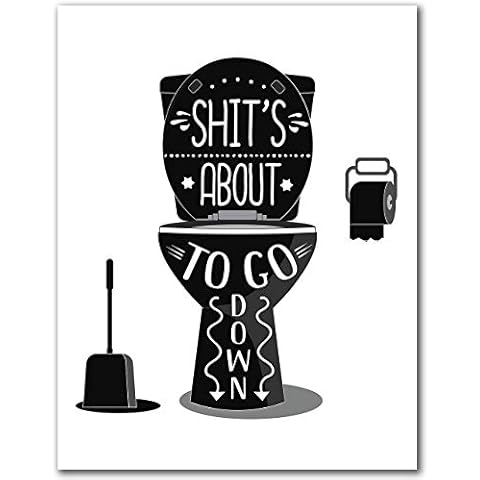 Gabby's Choice Shit's About To Go Down - 11x14 Unframed Art Print - Great Bathroom Decor Cover