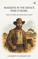 Nuggets In The Devil's Punch Bowl And Other Australian Tales 9371460377 Book Cover