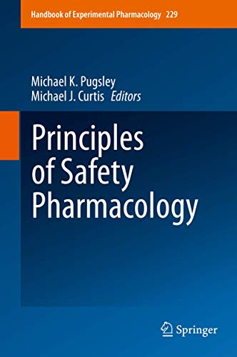 Principles of Safety Pharmacology (Handbook of Experimental Pharmacology, 229)
