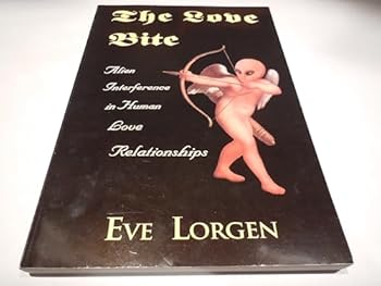 Paperback The Love Bite: Alien Interference in Human Love Relationships Book