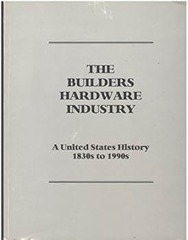 Paperback The builders hardware industry, 1830s to 1990s Book