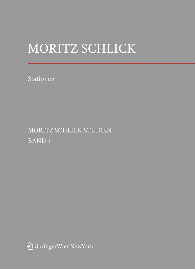 Stationen. Dem Philosophen und Physiker Moritz Schlick zum 125. Geburtstag (Schlick Studien, 1) (German Edition)
