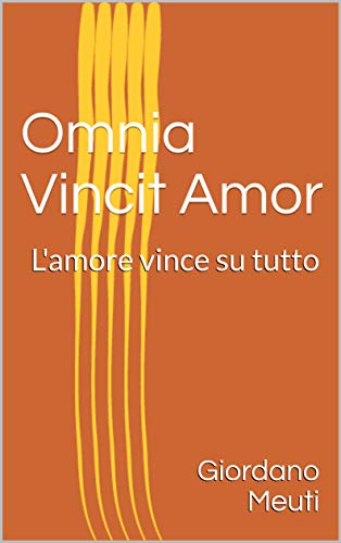 Omnia Vincit Amor: L'amore vince su tutto Omnia Vincit Amor: L'amore vince su tutto