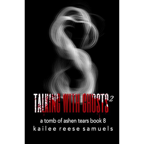 Talking With Ghosts Audiobook By Kailee Reese Samuels cover art