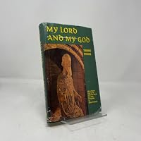 My Lord and my God: Essays on modern Religion, the Bible, and Emanuel Swedenborg B0006BQ3YA Book Cover