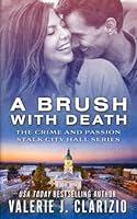 A BRUSH WITH DEATH (The Crime and Passion Stalk City Hall Series) B08FP6F6T7 Book Cover