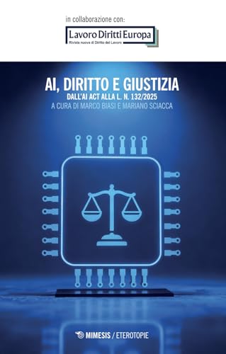AI, diritto e giustizia. Dall'AI Act alla L. n. 132/2025