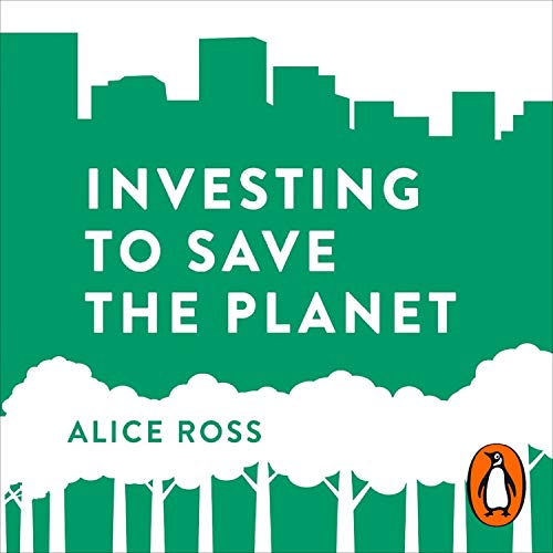 Investing to Save the Planet by Alice Ross episode artwork