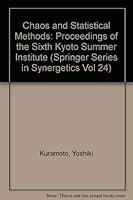 Chaos and Statistical Methods: Proceedings of the Sixth Kyoto Summer Institute (Springer Series in Synergetics Vol 24) 0387131566 Book Cover