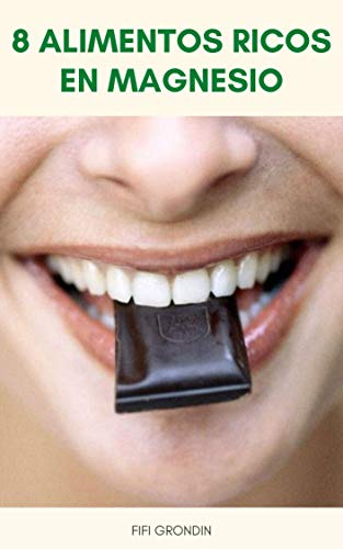 8 Alimentos Ricos En Magnesio : Magnesio Ayuda A Aumentar La Energía, Reducir La Inflamación, Y Apoy