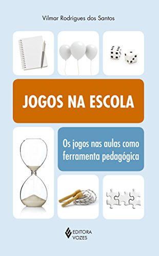 Jogos na escola: os jogos nas aulas como ferramenta pedagógica