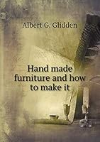 Hand Made Furniture and How to Make It 5519313946 Book Cover
