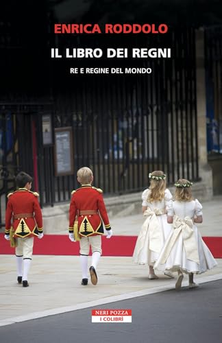 Il libro dei regni. Re e regine del mondo (I colibrì) Il libro dei regni. Re e regine del mondo (I colibrì)