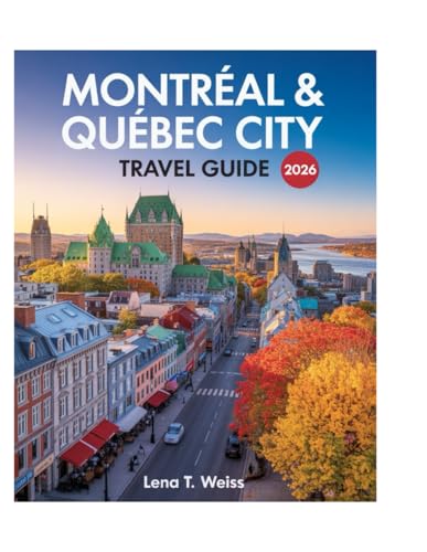 Montreal & Quebec City Travel Guide 2026: Uncover Must-See Attractions, Hidden Gems, Insider Tips, and the Perfect Blend of French and Canadian Cultures.