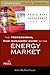 The Professional Risk Managers' Guide to the Energy Market (PRMIA Risk Management Series)