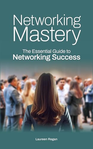 Networking Mastery: The Essential Guide to Networking Success: A ...