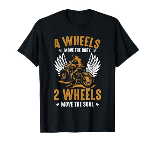 Motorbike Biker Funny Motorcycle 2 Wheels Move The Soul T-Shirt