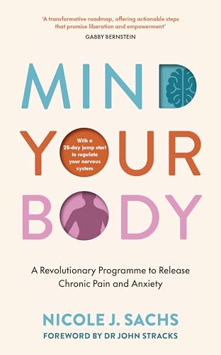 Mind Your Body: A Revolutionary Programme to Release Chronic Pain and Anxiety image 3