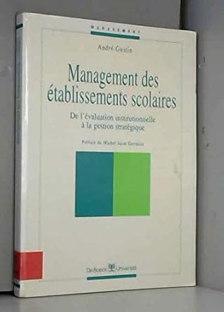 Management des établissements scolaires: De l'évaluation institutionnelle à la gestion stratégique