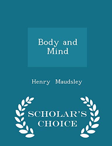 Body and Mind - Scholar's Choice Edition 1298253527 Book Cover