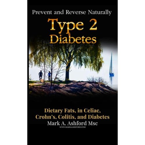 Dietary Fats, in Celiac, Crohn’s, Colitis, and Diabetes Audiolibro Por Mark A. Ashford arte de portada