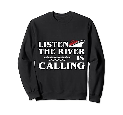 Funny Boating Tees - Camiseta con texto en inglés "Listen The River Is Calling" Sudadera