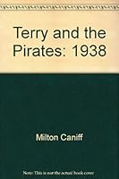 Terry and the Pirates: 1938 (Terry & the Pirates in Color, 1938) 1561630349 Book Cover