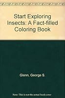 Start Exploring Insects: A Fact-Filled Coloring Book 1561380431 Book Cover