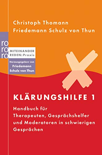 Klärungshilfe 1: Handbuch für Therapeuten, Gesprächshelfer und Moderatoren in schwierigen Gesprä Klärungshilfe 1: Handbuch für Therapeuten, Gesprächshelfer und Moderatoren in schwierigen Gesprä
