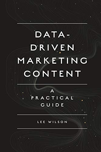 Data-Driven Marketing Content: A Practical Guide (English Edition) Gratuit