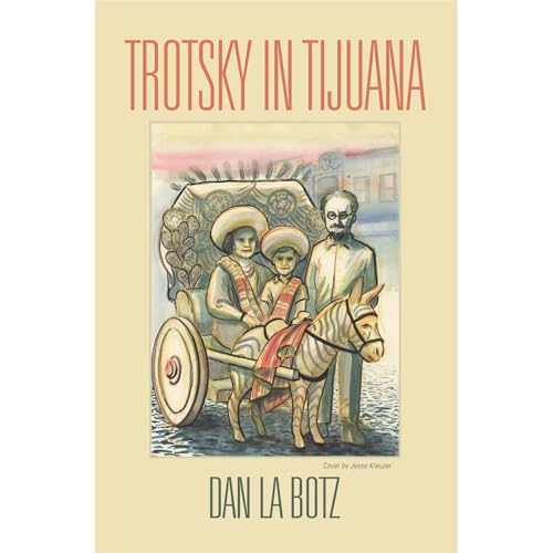 Enjoy Trotsky in Tijuana from Dan La Botz episode artwork