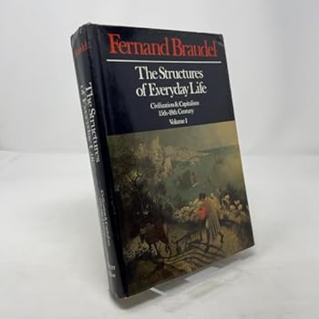 Hardcover The Structures of Everyday Life: Civilization and Capitalism, 15th-18th Century Volume 1 Book